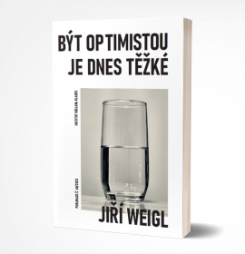 Jiří Weigl: Být optimistou je dnes těžké