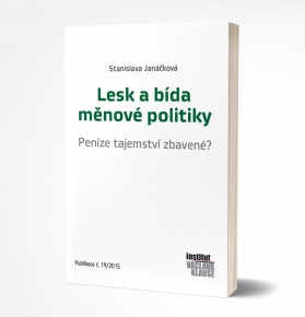 Stanislava Janáčková: Lesk a bída měnové politiky - peníze tajemství zbavené?