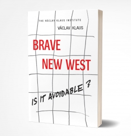 Václav Klaus: Brave New West. Is It Avoidable?